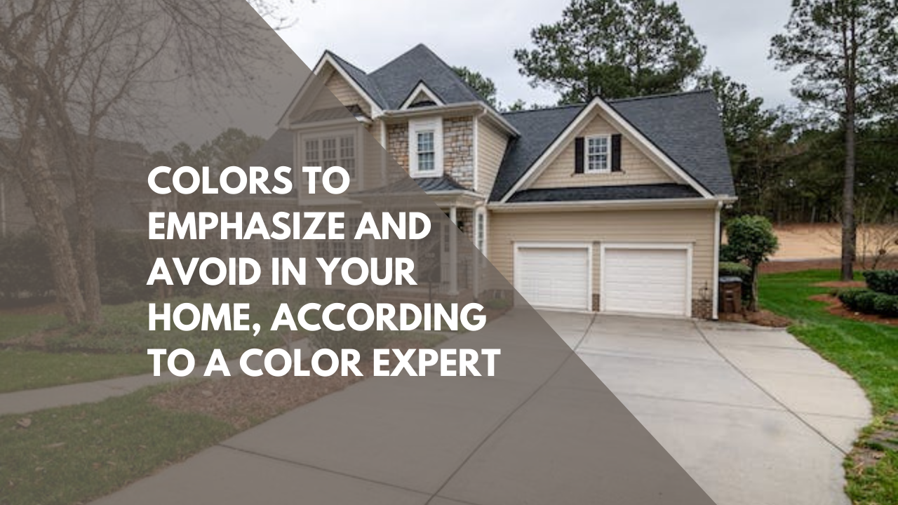 Colors to Emphasize and Avoid in Your Home, According to a Color Expert