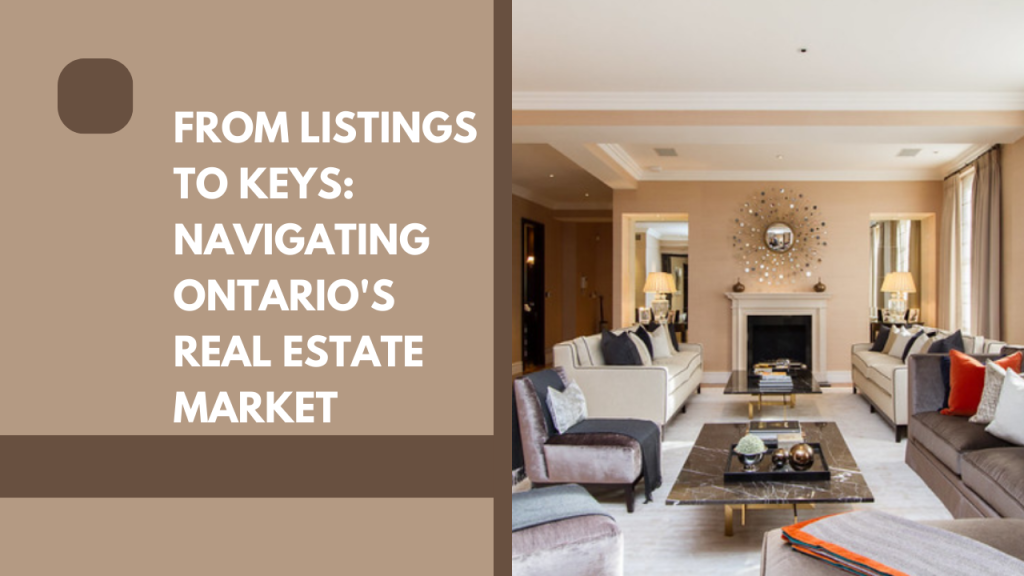 From Listings to Keys: Navigating Ontario's Real Estate Market