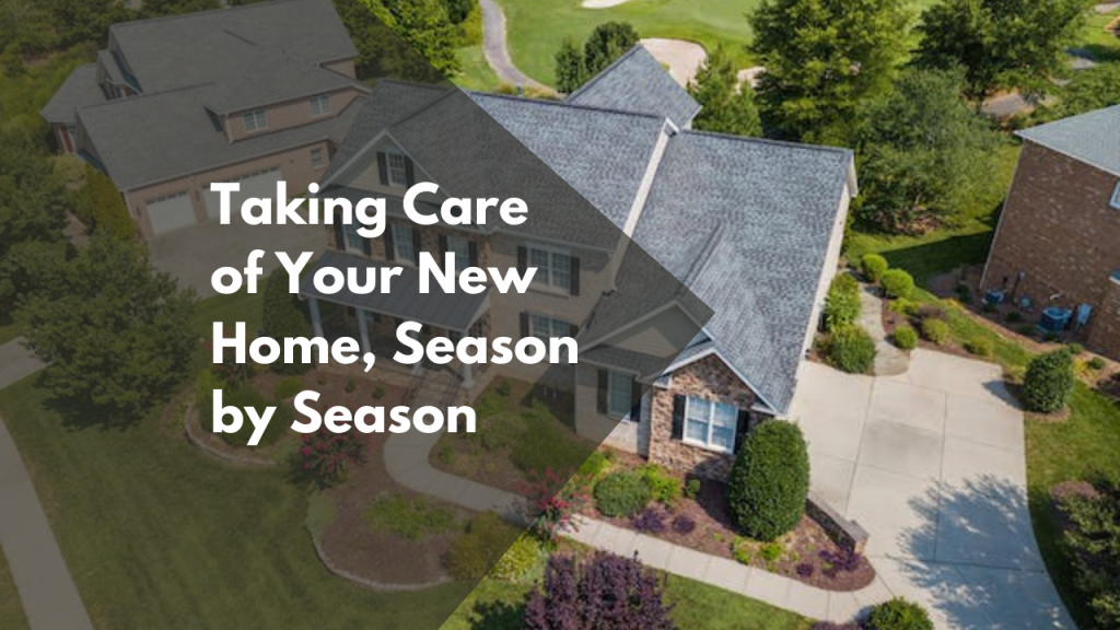 Taking Care of Your New Home, Season by Season