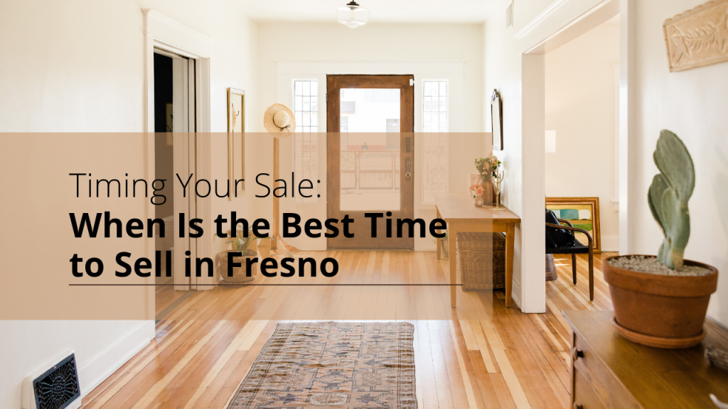 When Is the Best Time to Sell in Fresno x