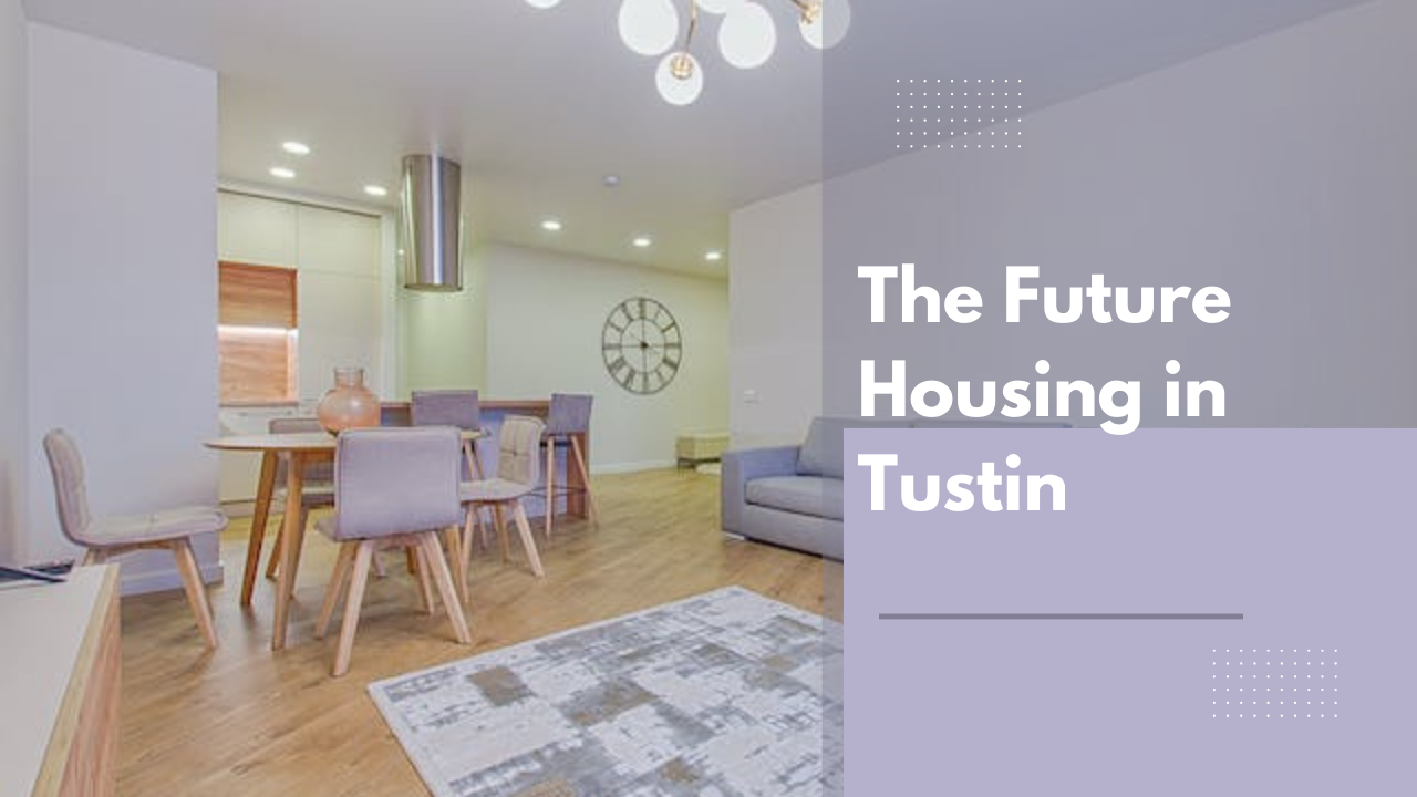 The Future Housing in Tustin