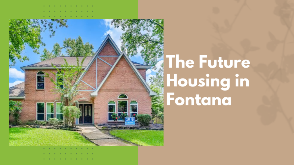 The Future Housing in Fontana