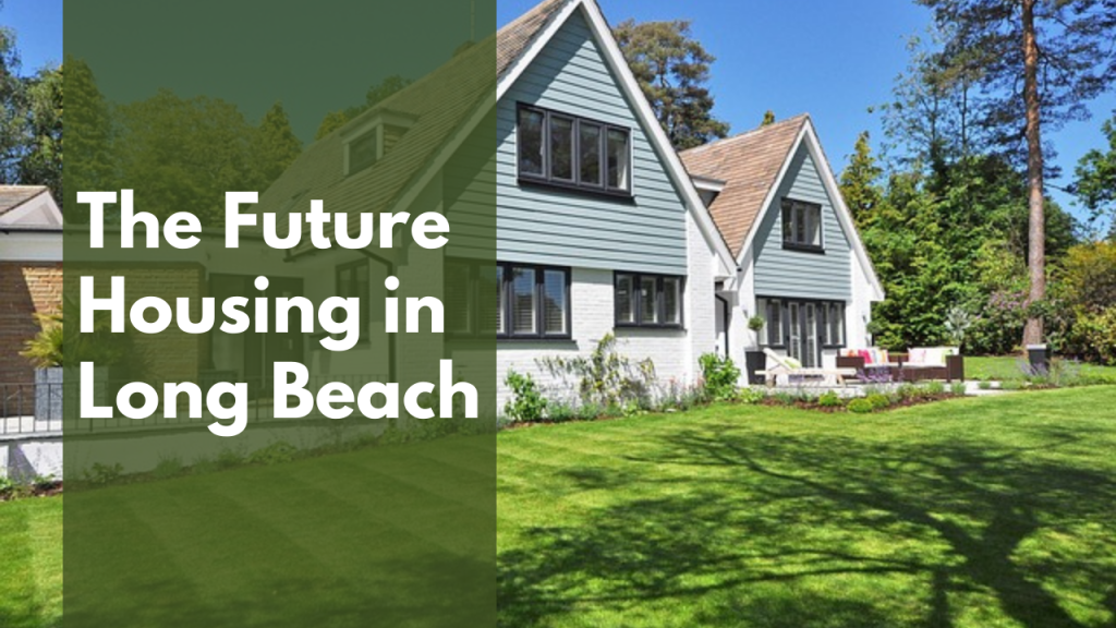 The Future Housing in Long Beach