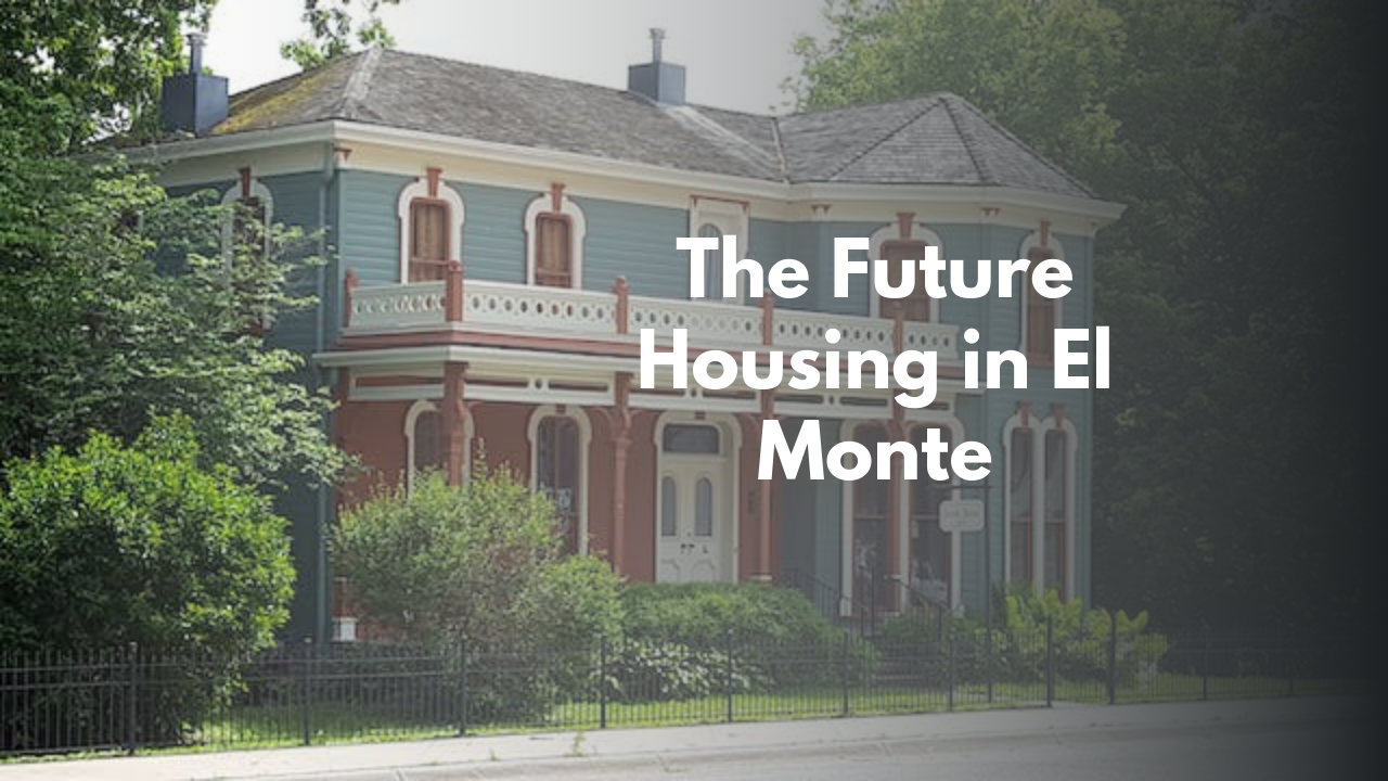 The Future Housing in El Monte