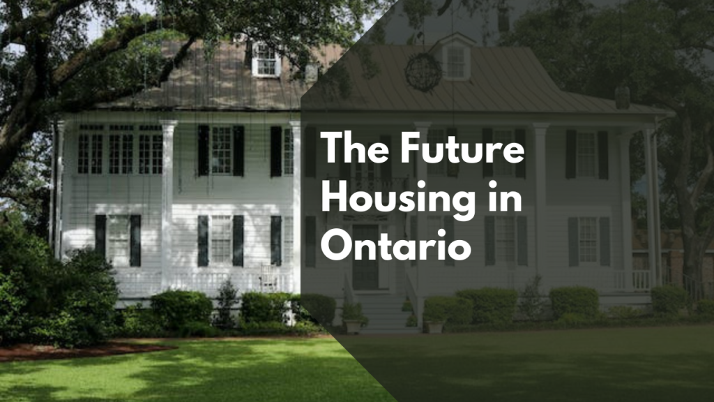 The Future Housing in Ontario