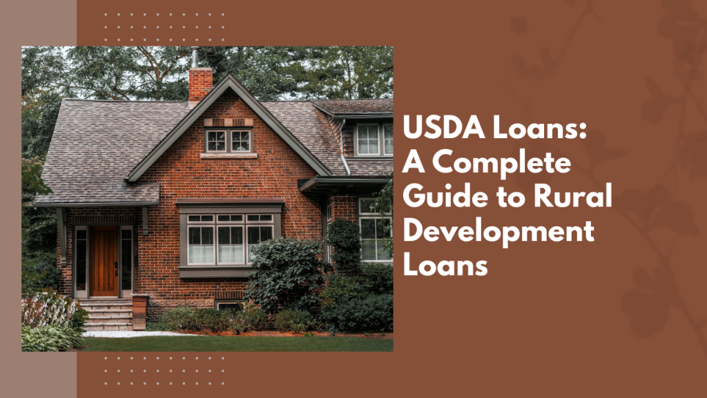 USDA Loans: A Complete Guide to Rural Development Loans