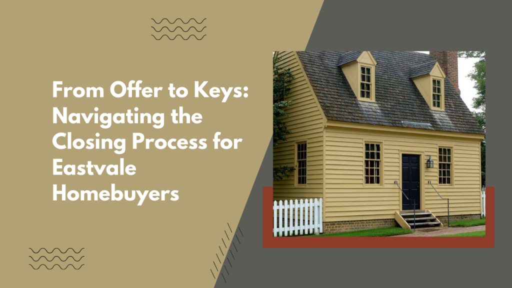From Offer to Keys: Navigating the Closing Process for Eastvale Homebuyers