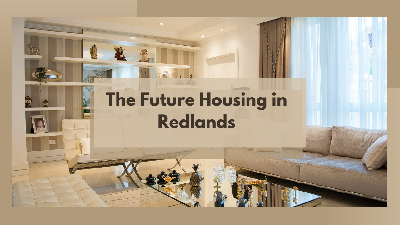 The Future Housing in Redlands