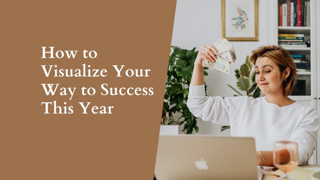 How to Visualize Your Way to Success This Year