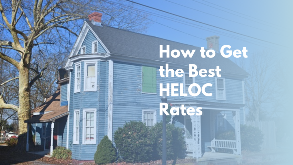 How to Get the Best HELOC Rates