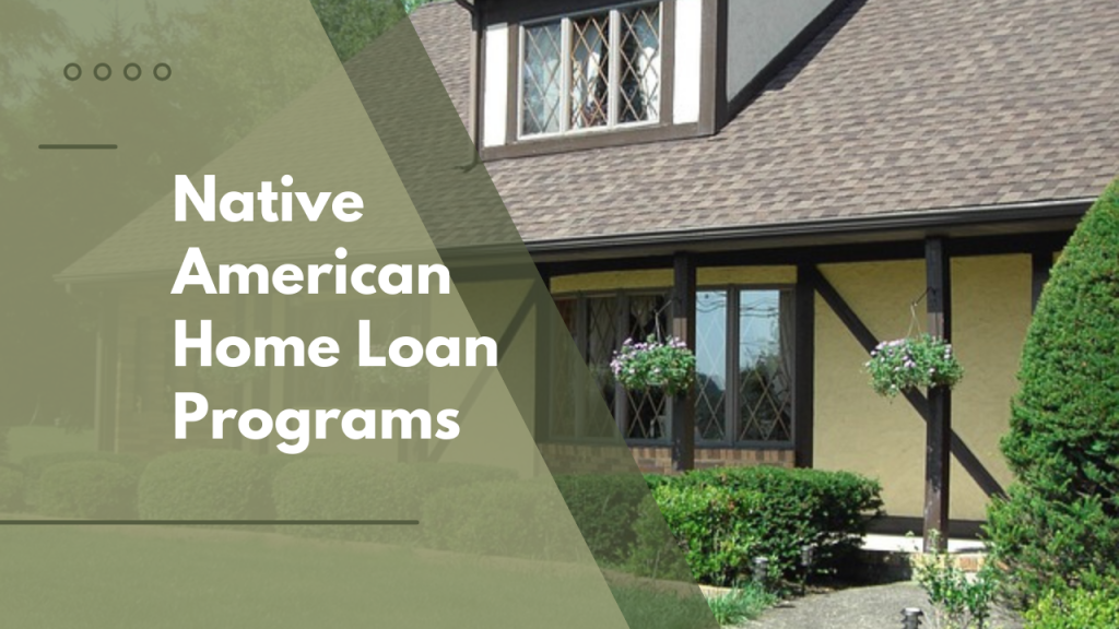 Native American Home Loan Programs
