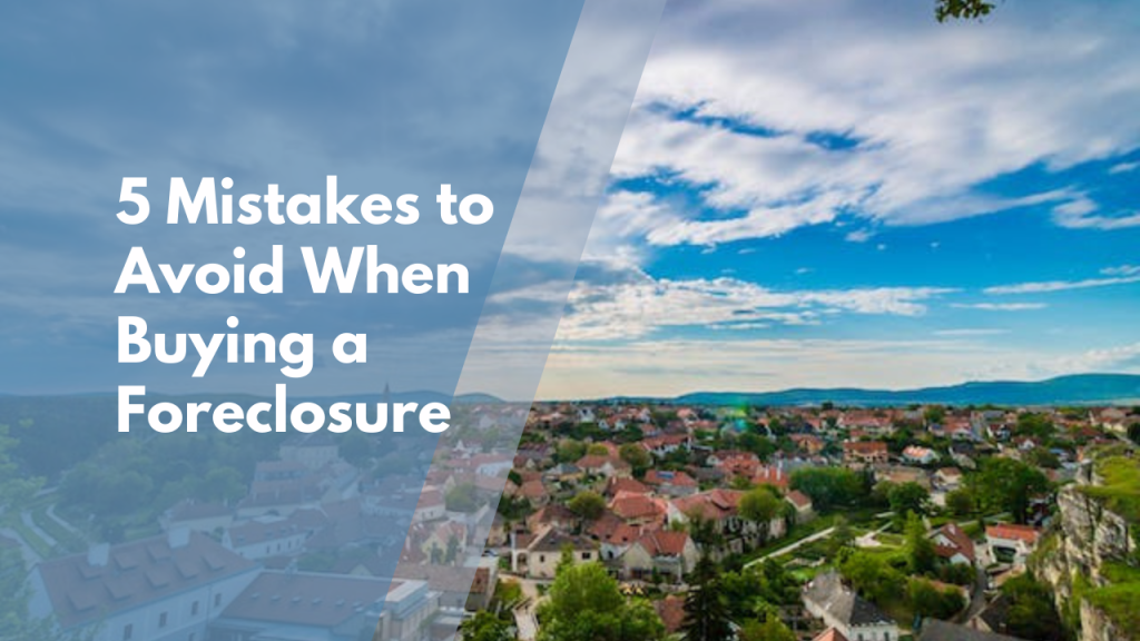 5 Mistakes to Avoid When Buying a Foreclosure