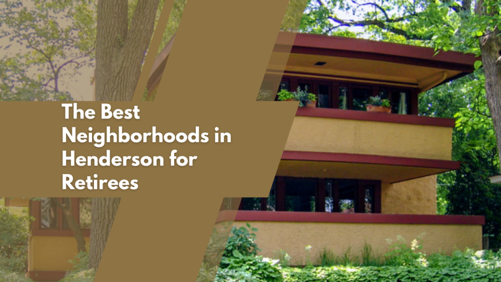 The Best Neighborhoods in Henderson for Retirees