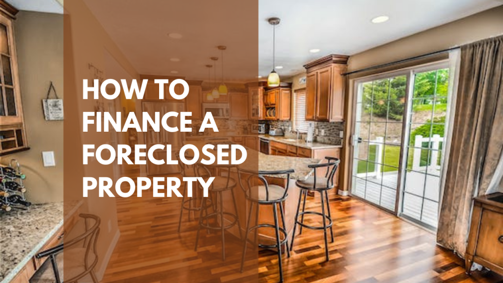 How to Finance a Foreclosed Property