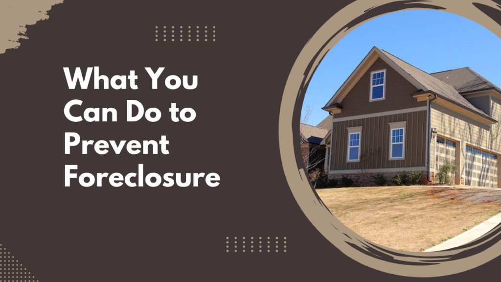 What You Can Do to Prevent Foreclosure