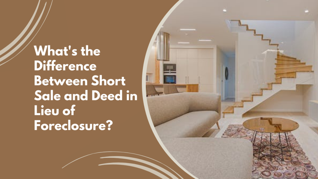What's the Difference Between Short Sale and Deed in Lieu of Foreclosure?