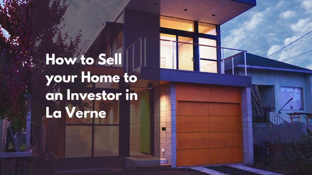How to Sell your Home to an Investor in La Verne