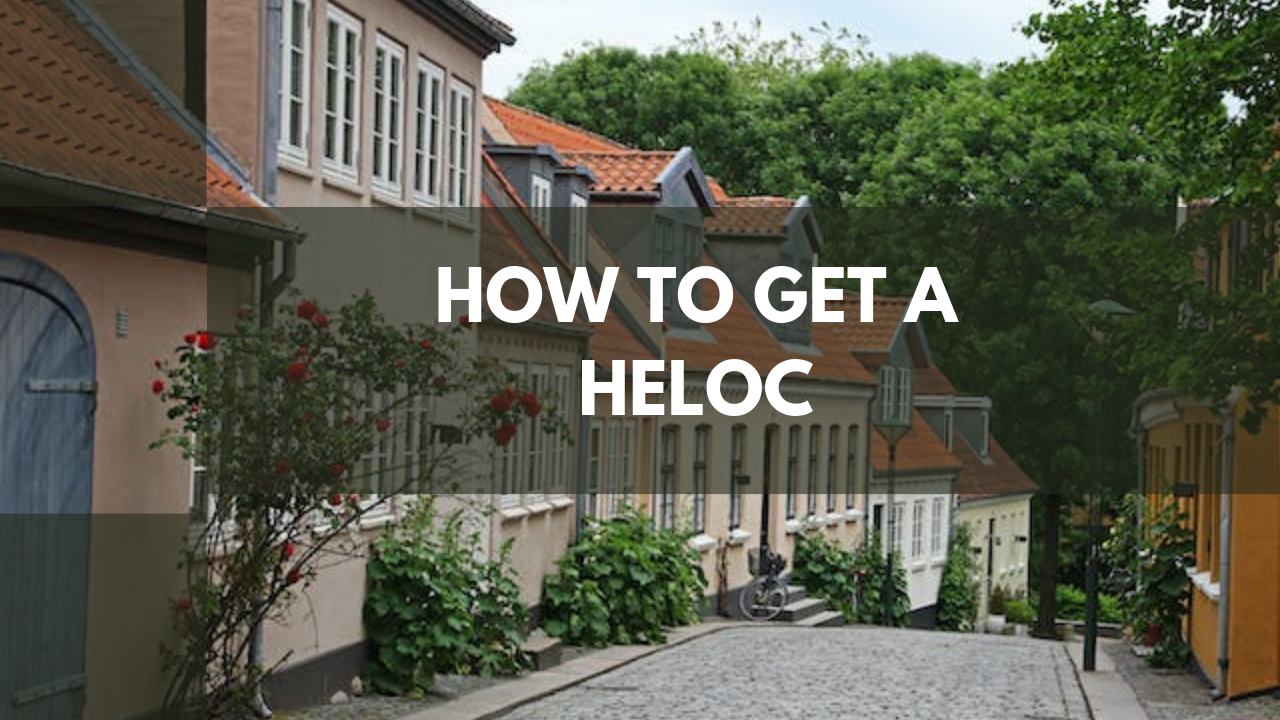 How to Get a HELOC