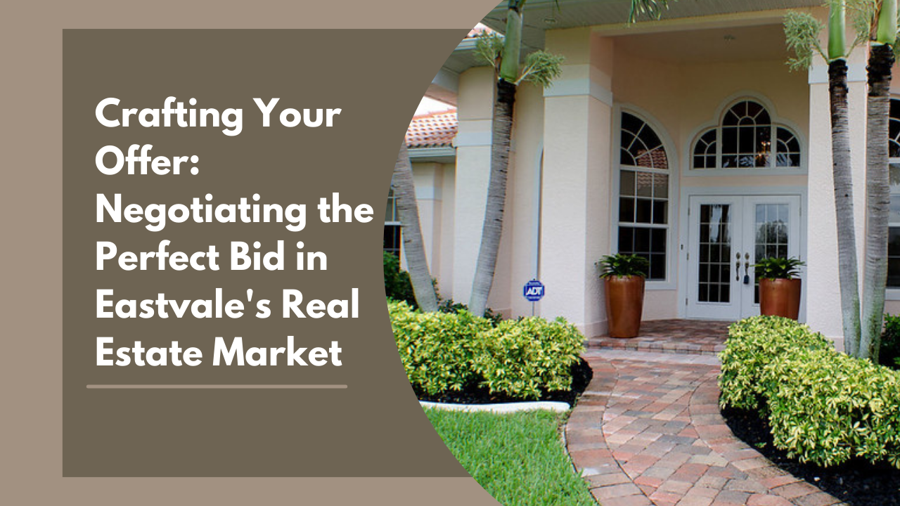 Crafting Your Offer: Negotiating the Perfect Bid in Eastvale's Real Estate Market
