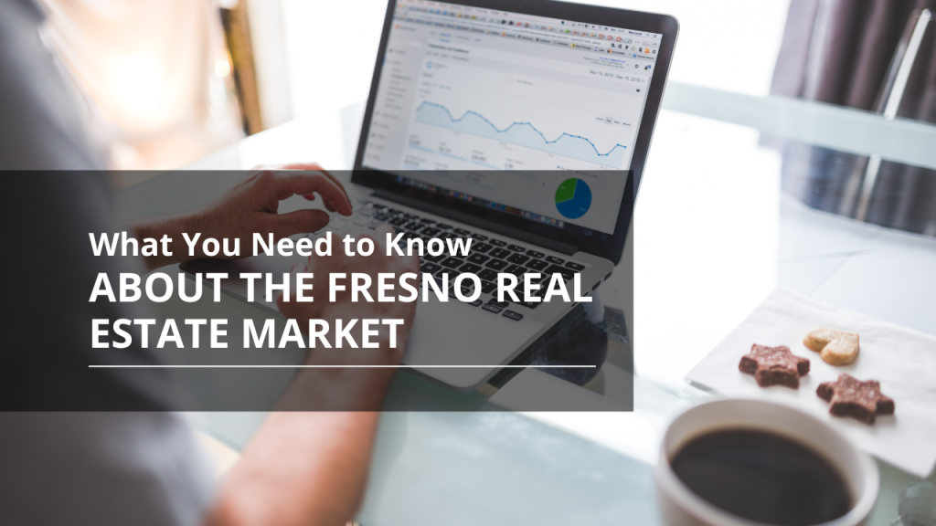 What You Need to Know About the Fresno Real Estate Market