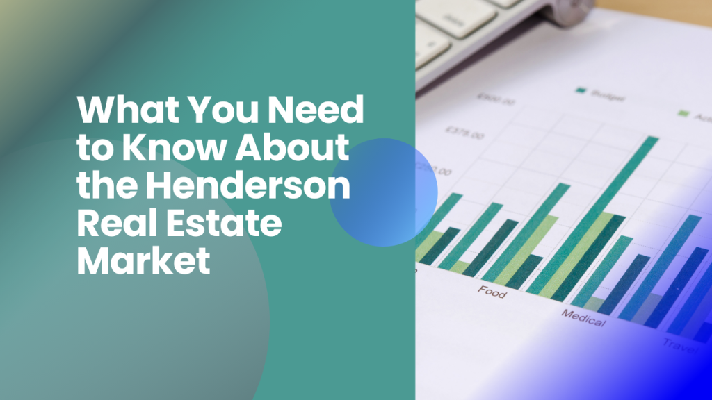 What You Need to Know About the Henderson Real Estate Market