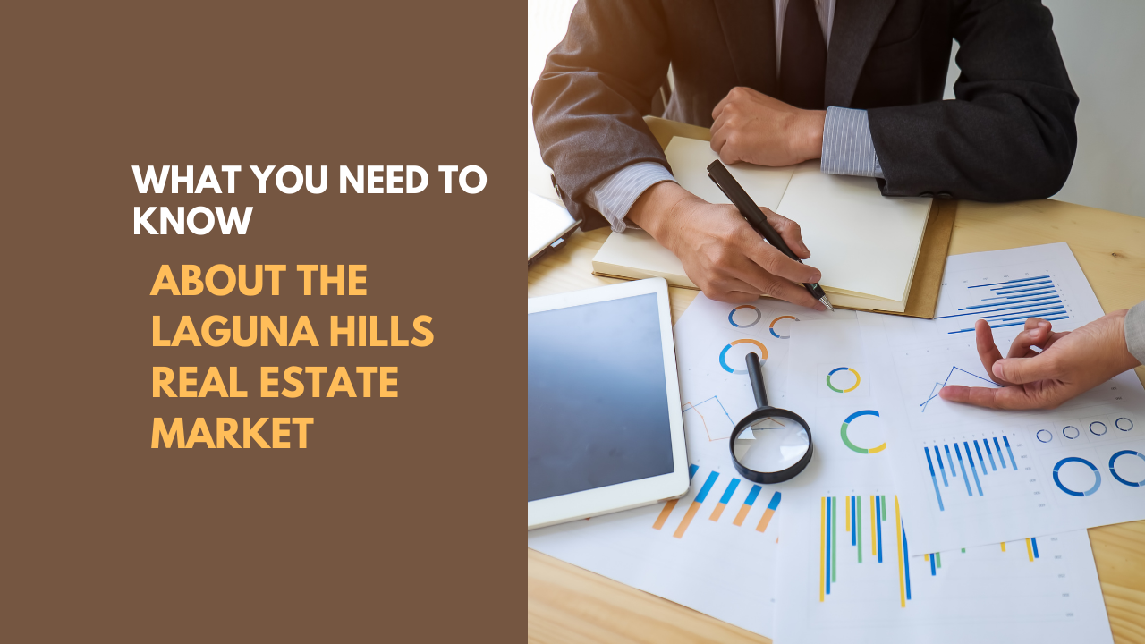 What You Need to Know About the Laguna Hills Real Estate Market