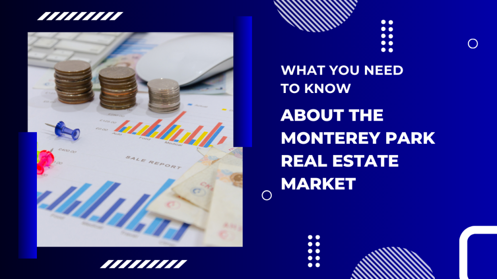 What You Need to Know About the Monterey Park Real Estate Market
