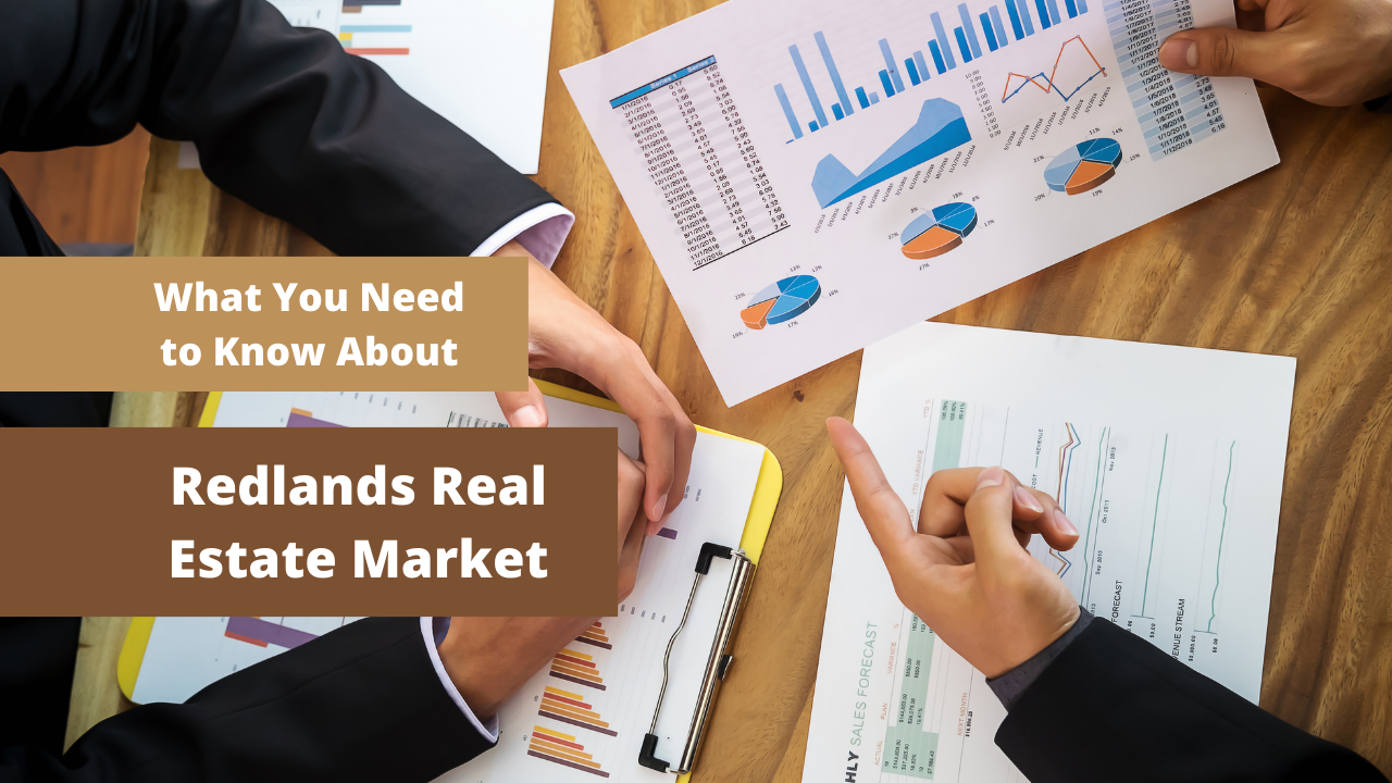 What You Need to Know About the Redlands Real Estate Market