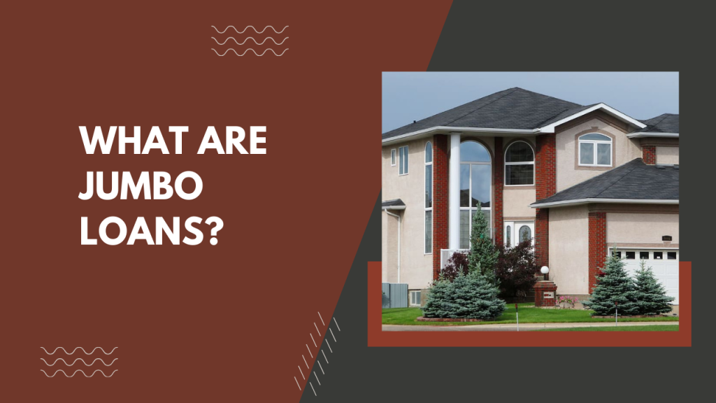 What Are Jumbo Loans?