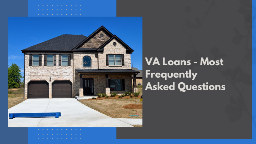 VA Loans - Most Frequently Asked Questions