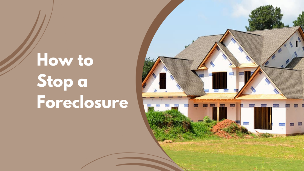 How to Stop a Foreclosure