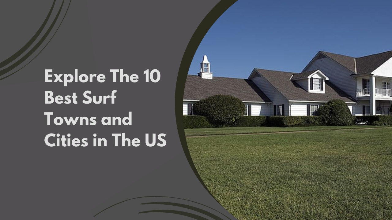 Explore The 10 Best Surf Towns and Cities in The US