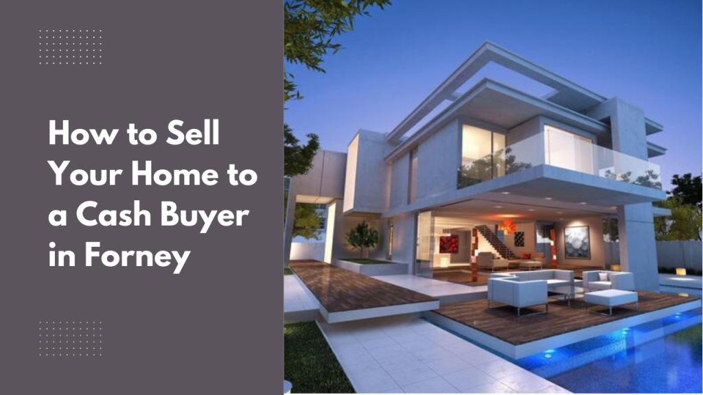 How to Sell Your Home to a Cash Buyer in Forney