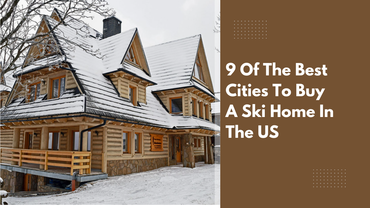 9 Of The Best Cities To Buy A Ski Home In The US