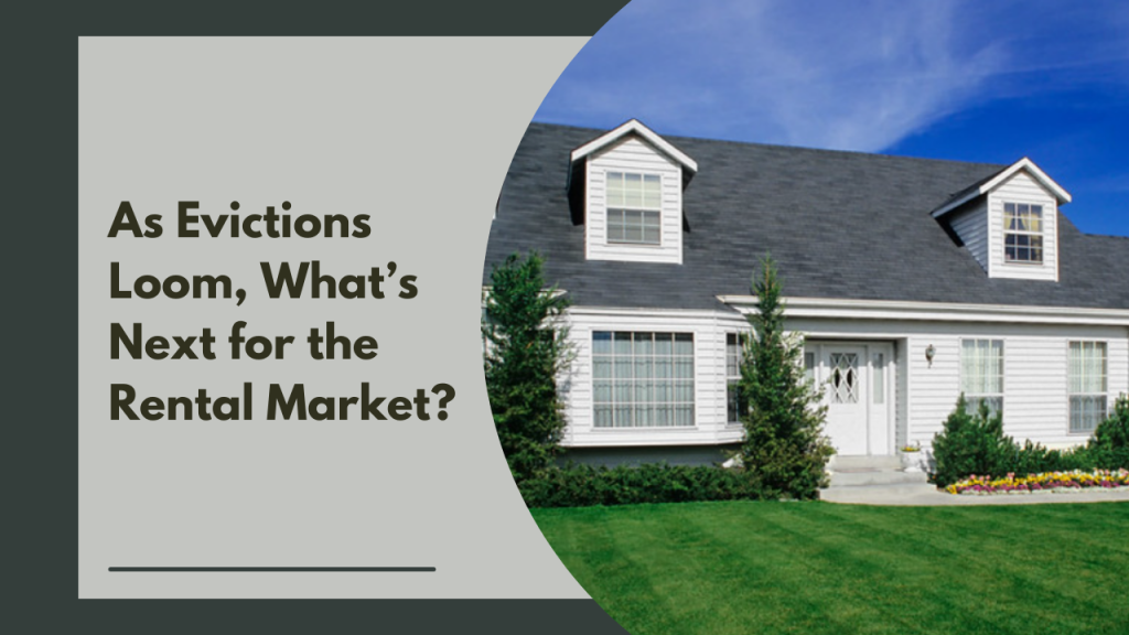 As Evictions Loom, What’s Next for the Rental Market?
