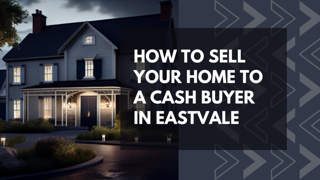 How to Sell Your Home to a Cash Buyer in Eastvale