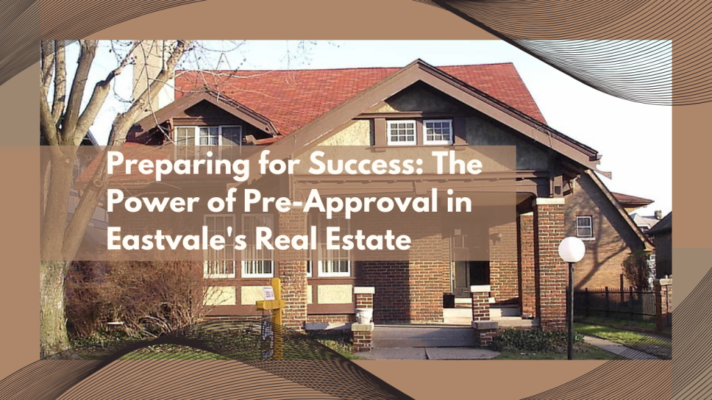 Preparing for Success: The Power of Pre-Approval in Eastvale's Real Estate