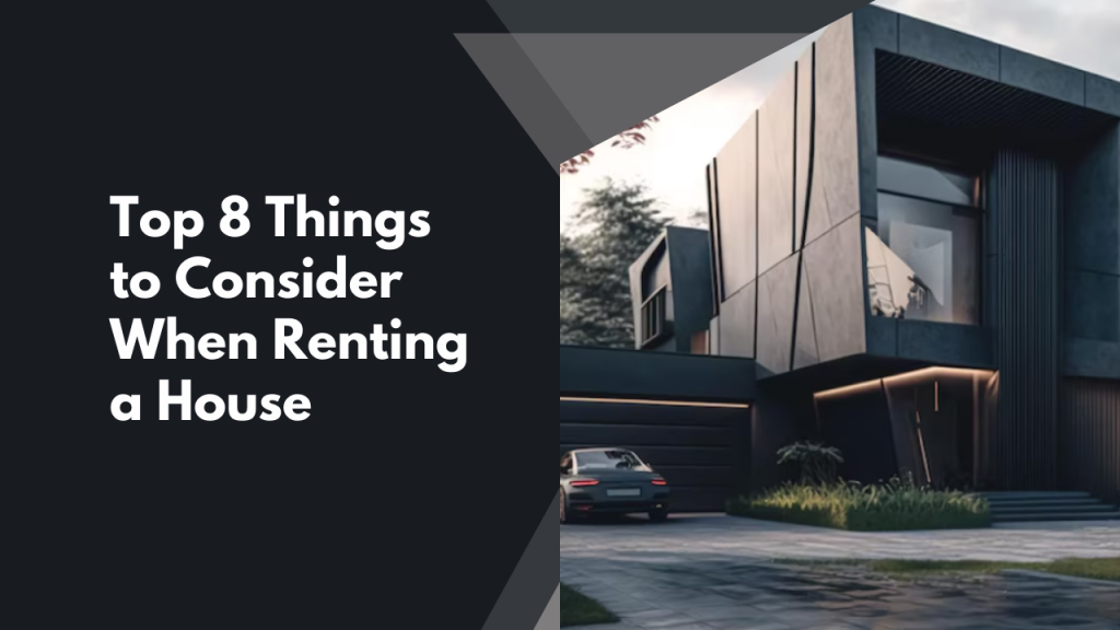 Top 8 Things to Consider When Renting a House
