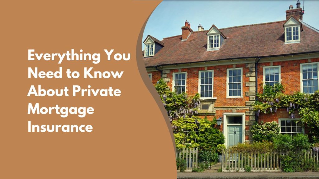 Everything You Need to Know About Private Mortgage Insurance