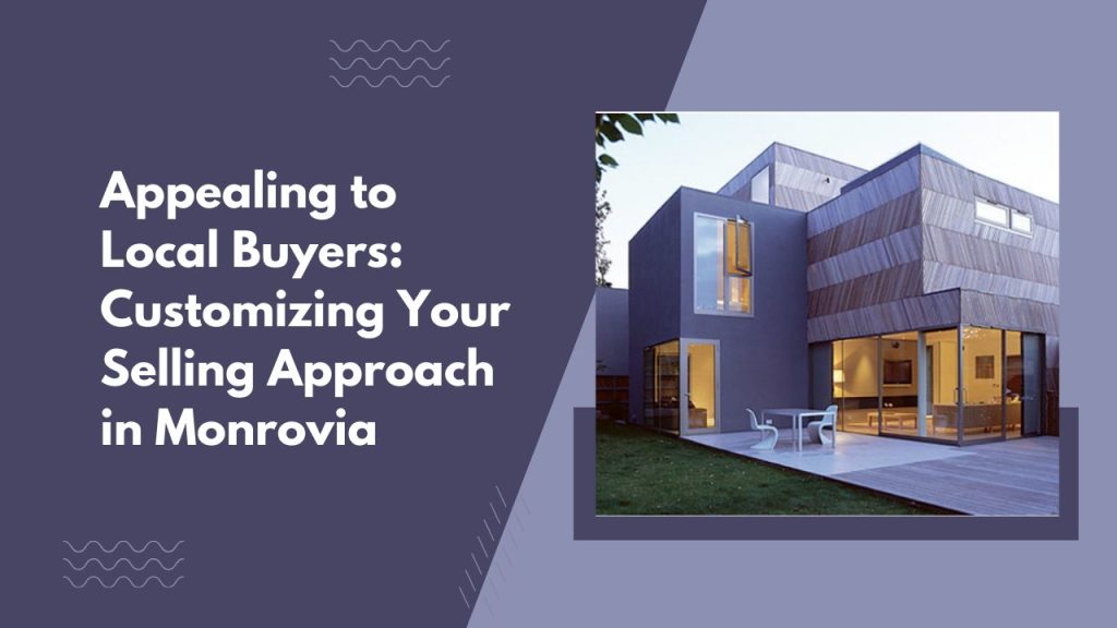 Appealing to Local Buyers: Customizing Your Selling Approach in Monrovia