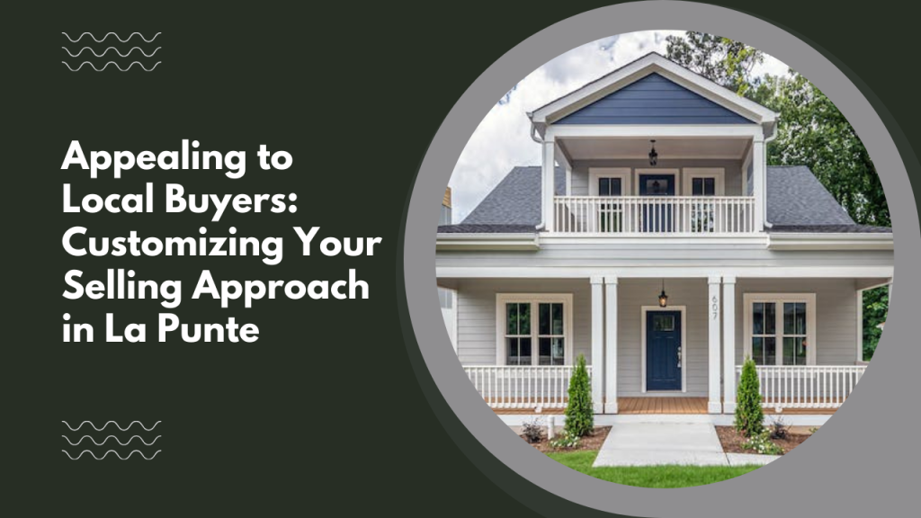 Appealing to Local Buyers: Customizing Your Selling Approach in La Punte