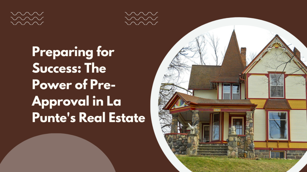 Preparing for Success: The Power of Pre-Approval in La Punte's Real Estate