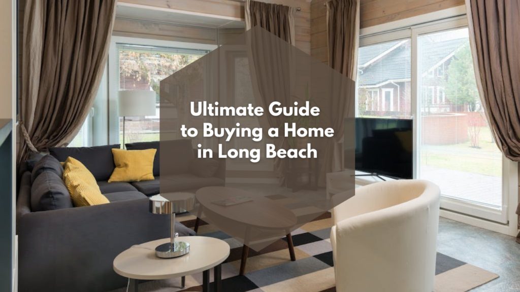 Budgeting for Your First Home in Long Beach