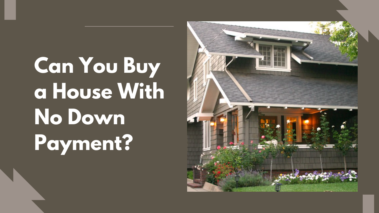 Can You Buy a House With No Down Payment?