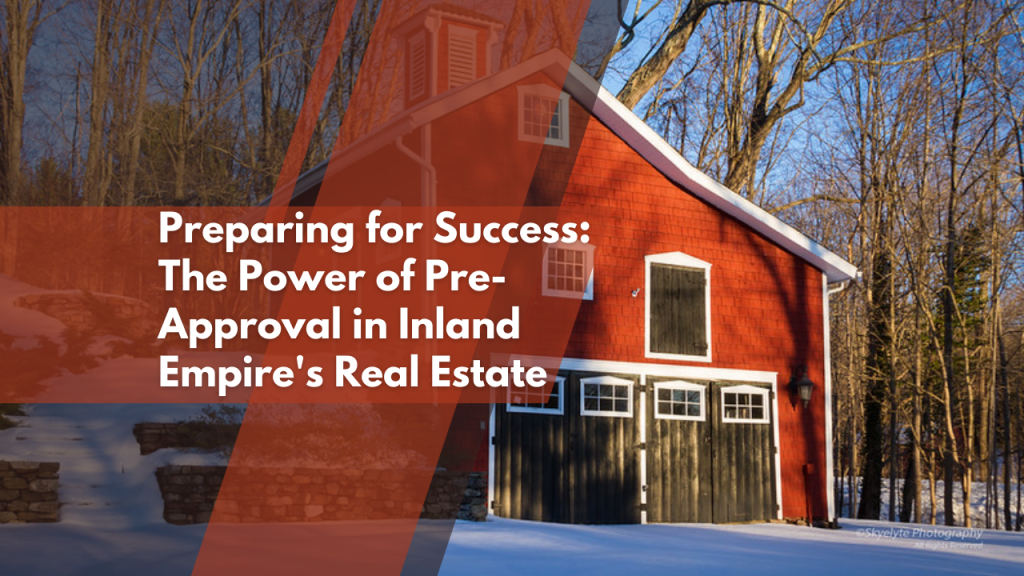 Preparing for Success: The Power of Pre-Approval in Inland Empire's Real Estate