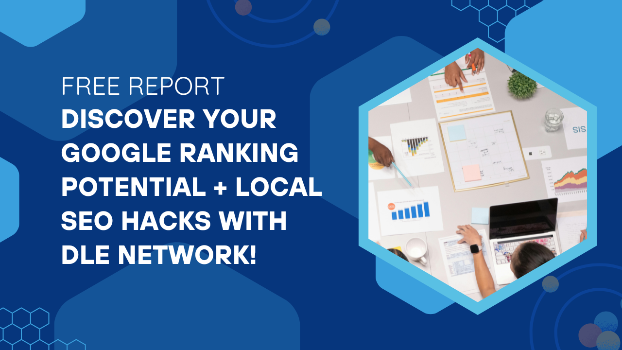 Discover Your Google Ranking Potential + Local SEO Hacks with DLE Network!