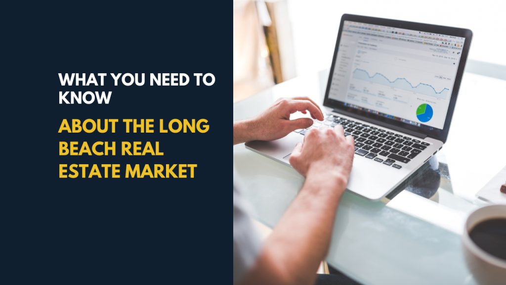 What You Need to Know About the Long Beach Real Estate Market