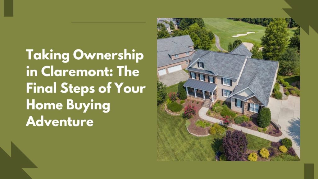 Explore the ultimate guide to finalizing your home purchase in Claremont. Learn the crucial steps to secure ownership and embark on your new adventure.