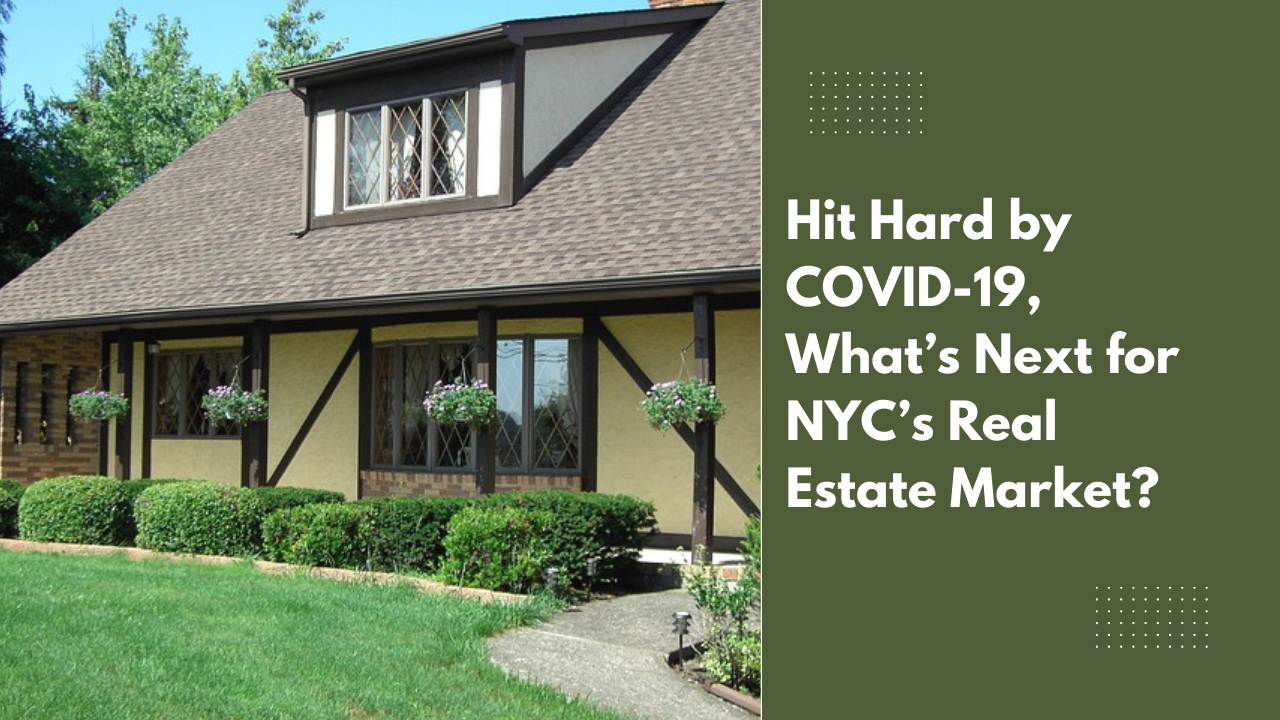 Hit Hard by COVID-19, What’s Next for NYC’s Real Estate Market?