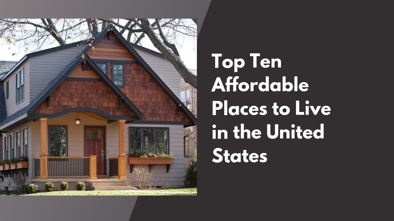 Top Ten Affordable Places to Live in the United States